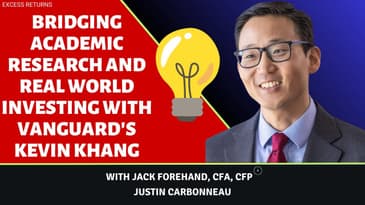 Bridging Academic Research and Real World Investing with Vanguard's Kevin Khang