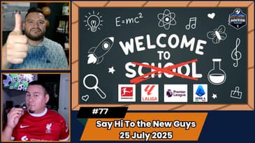 Exciting new teams joining Europe's top leagues! | EP77 July 25th, 2024