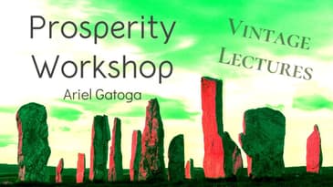 Prosperity Workshop--A Vintage Lecture by Ariel Gatoga