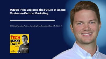 2959: PwC Explores the Future of AI and Customer-Centric Marketing