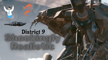 District 9: Shockingly Realistic
