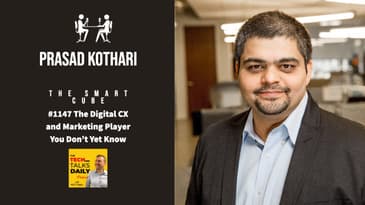 1147: SmartCube - The Digital CX and Marketing Player You Don’t Yet Know