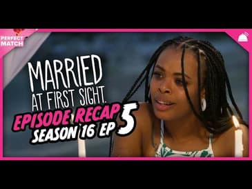 MAFS 16 Episode 5 Recap | A Perfect Match RHAPup