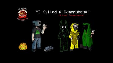 ADR Episode 336: I Killed a Camerahead (a lost creepypasta)