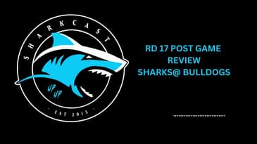 SHARKCAST RD 17, 2024 POST GAME REVIEW: BULLDOGS vs SHARKS