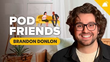 Brandon Donlon Shows His Ass – Proverbially | Pod Friends
