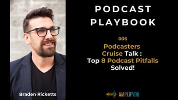 Podcasters Cruise Talk : Top 8 Podcast Pitfalls Solved!