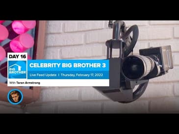 Celebrity Big Brother 3 | Live Feed Update Feb 17