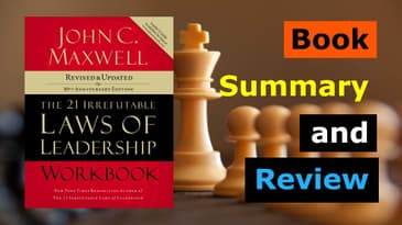 Book Summary and Review for The 21 Irrefutable Laws of Leadership by John Maxwell