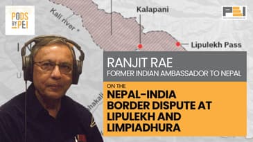 Ambassador Ranjit Rae on the Nepal-India Border Dispute at Lipulekh and Limpiadhura | PODS by PEI