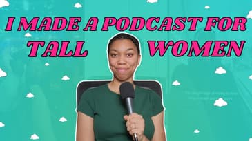 I Started A Podcast for Tall Women and Here's Why...