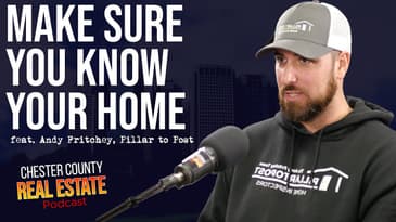 Know what you're buying with Andy Fritchey from Pillar to Post | Chester County Real Estate Podcast