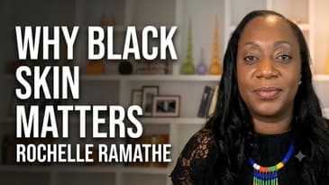 WHY BLACK SKIN MATTERS with Rochelle Ramathe