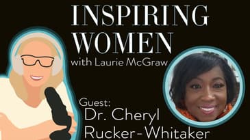EP. 75 Sage advice from Dr. Cheryl Rucker Whitaker: Get involved and be an expert.