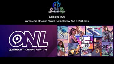Episode 386 - gamescom Opening Night Live In Review And GTA6 Leaks