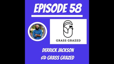 #58 - Derrick Jackson @ Grass Grazed
