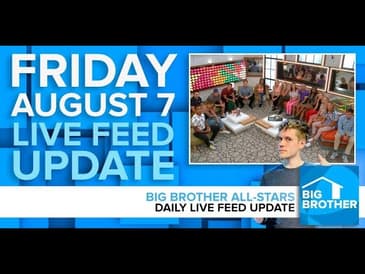 Big Brother All-Stars | Live Feed Update | Friday, Aug 7, 2020