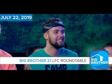 Big Brother 21 | July 22 | LFC Roundtable Podcast | Derrick Levasseur #BB21