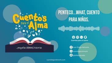 Cuentos para el Alma - Penteco...WHAT, Cuento para niños.