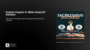 Ezekiel Chapter 8: Bible Study BY Atheists