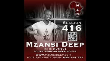 Session 416 - Mutique - South African Deep House