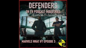 Marvel's What If? Episode 3 podcast from TV Podcast Industries
