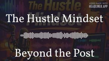 The Hustle Mindset | Beyond the Post