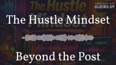 The Hustle Mindset | Beyond the Post