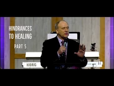 Hindrances To Healing - Kevin Zadai - Part 5