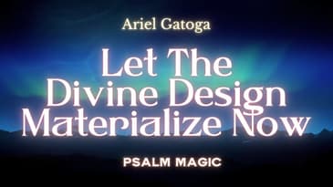 Psalm 19: Let The Divine Design Materialize Now -  Psalm Magic