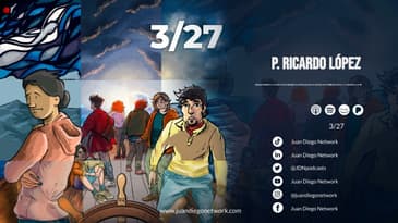 P. Ricardo López - 3/27 Historias de luz en medio de la tormenta