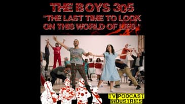 The Boys Season 3 Episode 5 "The Last Time To Look on This World of Lies" Podcast