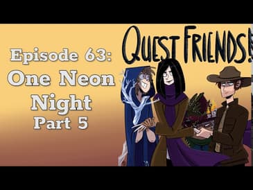 Ep. 63: One Neon Night, Part 5