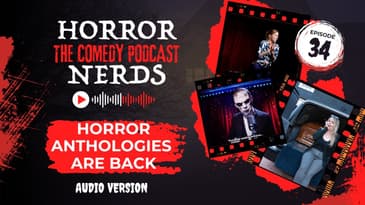 Horror Anthologies Are So Back ft. Ryan Joseph Murphy of “Your Horror Show” | Audio Version