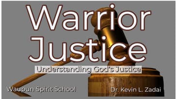 Understanding God’s Justice Warrior Justice Spirit School-Kevin Zadai @The River Of Waupun