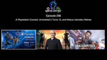 Episode 296 - A Playstation Concert, Uncharted 2 Turns 15, and Nobuo Uematsu Retires