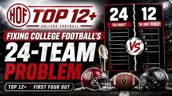 The 12 Teams That Matter + Why 24 CFP Teams Is Too Many