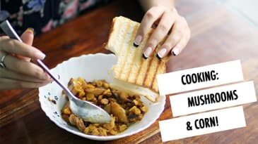 Cooking - Mushrooms & corn in butter garlic cheese sauce | What When Wear