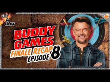 Buddy Games Episode 8 Finale Recap | Hit or Quit
