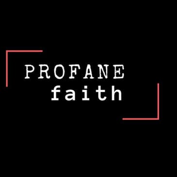 Episode__ 00 The Profane is the Sacred an Introduction