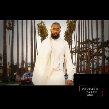 S.3 E.26 A Tribute to the Great Nipsey Hussel