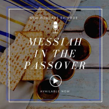 Messiah in the Passover