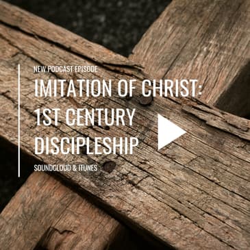 Imitation of Christ: 1st Century Discipleship