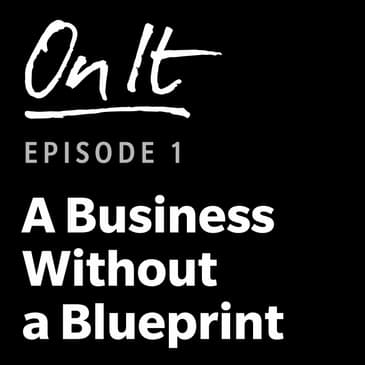 1 - A Business Without a Blueprint