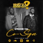 Episode 150: Co Sign