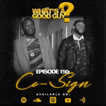 Episode 150: Co Sign