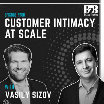 160. Grid Dynamics CRO on How to Scale B2B Sales Without Losing Customer Intimacy w/ Vasily Sizov