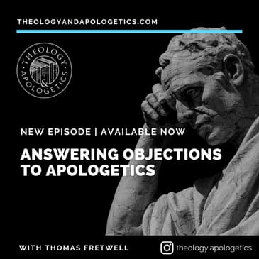 Answering Objections to Apologetics