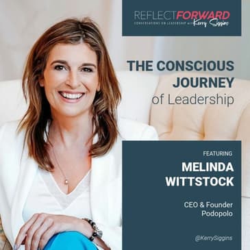 The Conscious Journey of Leadership w/ Melinda Wittstock