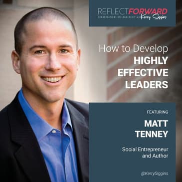 How to Develop Highly Effective Leaders with Matt Tenney